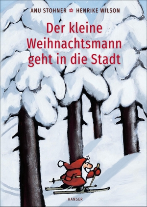 Stohner, Anu / Henrike Wilson. Der kleine Weihnachtsmann geht in die Stadt (Pappbilderbuch). Carl Hanser Verlag, 2023.
