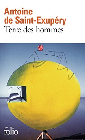 Saint-Exupery, Antoine de. Terre des hommes. Gallimard, 1999.