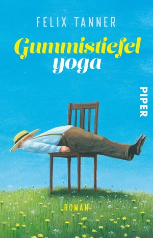 Tanner, Felix. Gummistiefelyoga - Roman. Piper Verlag GmbH, 2020.
