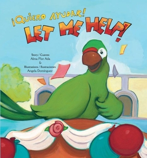 Flor Ada, Alma. Let Me Help! / ¡Quiero Ayudar!. Lee & Low Books, 2013.