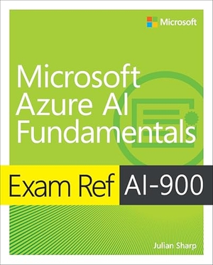 Sharp, Julian. Exam Ref AI-900 Microsoft Azure AI Fundamentals. Microsoft Press, 2022.
