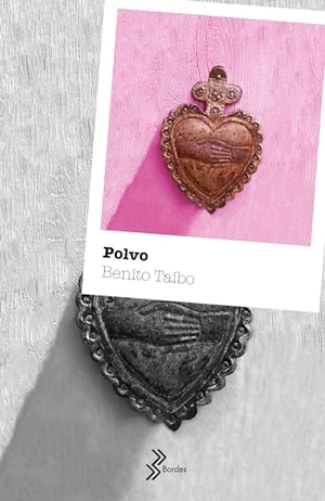 Taibo, Benito. Polvo (Novela) / Dust (a Novel). Planeta Publishing Corp, 2021.