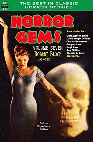 Luce, Gregory / Smith, Clark Aston et al. Horror Gems, Volume Seven, Robert Bloch and Others. Armchair Fiction & Music, 2014.