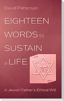 Eighteen Words to Sustain a Life