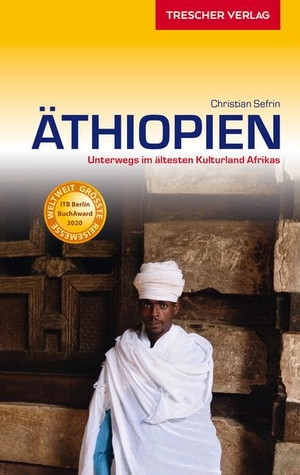 Sefrin, Christian. Reiseführer Äthiopien - Unterwegs im ältesten Kulturland Afrikas. Trescher Verlag GmbH, 2018.