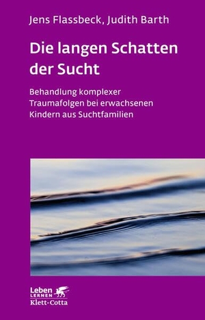 Flassbeck, Jens. Die langen Schatten der Sucht - Behandlung komplexer Traumafolgen bei erwachsenen Kindern aus Suchtfamilien. Klett-Cotta Verlag, 2020.