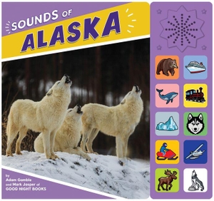Gamble, Adam / Mark Jasper. Sounds of Alaska. Good Night Books, 2026.