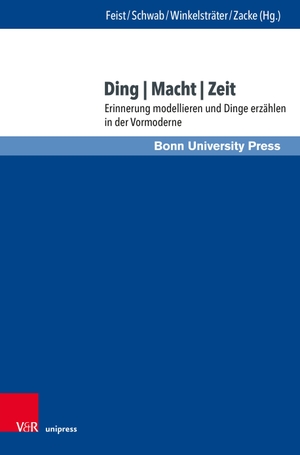 Feist, Sabine / Maren Elisabeth Schwab et al (Hrsg.). Ding | Macht | Zeit - Erinnerung modellieren und Dinge erzählen in der Vormoderne. V & R Unipress GmbH, 2026.