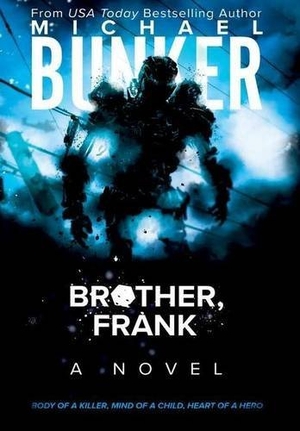 Bunker, Michael. Brother, Frank. Lulu Press, 2016.