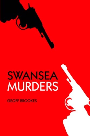 Brookes, Geoff. Swansea Murders. History Press, 2013.