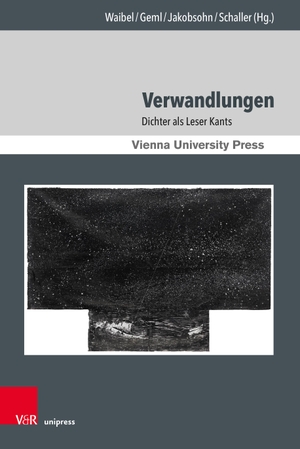 Waibel, Violetta L. / Gabriele Geml et al (Hrsg.). Verwandlungen - Dichter als Leser Kants. V & R Unipress GmbH, 2023.