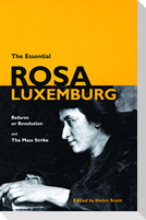 The Essential Rosa Luxemburg