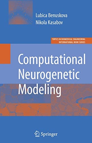Kasabov, Nikola K. / Lubica Benuskova. Computational Neurogenetic Modeling. Springer US, 2007.
