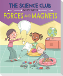 The Science Club Investigates: Forces and Magnets