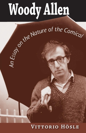 Hosle, Vittorio. Woody Allen - An Essay on the Nature of the Comical. University of Notre Dame Press, 2007.