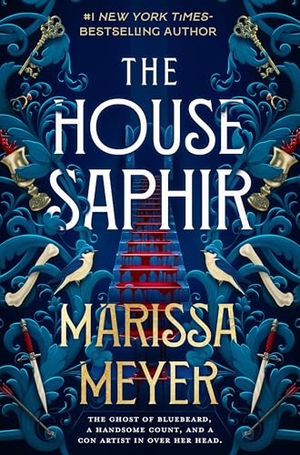 Meyer, Marissa. The House Saphir. Feiwel & Friends, 2025.