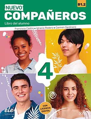 Castro, Francisca / Rodero, Ignacio et al. Nuevo Compañeros 4. Libro del alumno + Code - Libro del alumno + Code. Hueber Verlag GmbH, 2022.