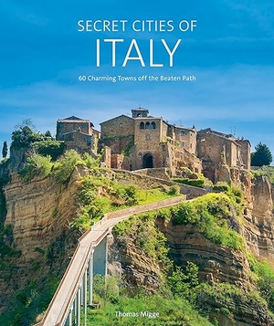 Migge, Thomas. Secret Cities of Italy - 60 Charming Towns off the Beaten Path. Schiffer Publishing Ltd, 2023.