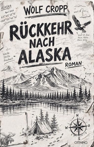 Cropp, Wolf. Rückkehr nach Alaska - Roman. Omnino Verlag, 2026.