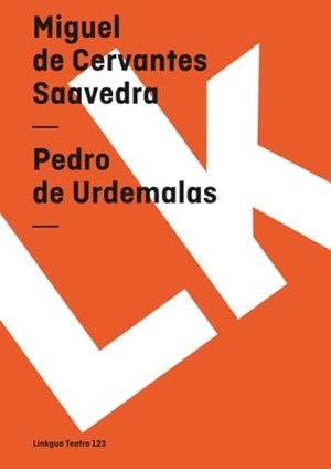 Cervantes Saavedra, Miguel de. Pedro de Urdemalas. Radames Molina, 2024.