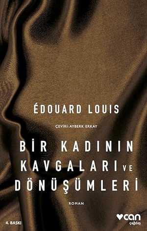 Louis, Edouard. Bir Kadinin Kavgalari ve Dönüsümleri. Can Yayinlari, 2024.