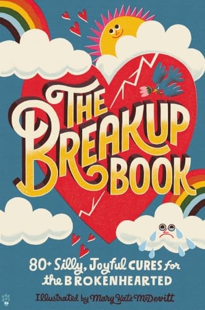 Odd Dot. The Breakup Book - 80+ Silly, Joyful Cures for the Brokenhearted. Odd Dot, 2024.