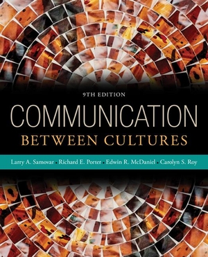 Roy, Carolyn / Mcdaniel, Edwin et al. Communication Between Cultures. Cengage Learning, Inc, 2016.