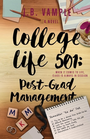 Vample, J. B.. College Life 501 - Post-Grad Management. Jessyca Vample Publishing, 2021.