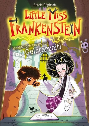 Göpfrich, Astrid. Little Miss Frankenstein - Macht euch bereit zur Geisterzeit - Tierisch lustiges Kinderbuch ab 10 Jahren. Magellan GmbH, 2026.