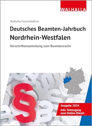 Walhalla Fachredaktion. Deutsches Beamten-Jahrbuch Nordrhein-Westfalen 2024 - Vorschriftensammlung zum Beamtenrecht. Walhalla und Praetoria, 2024.