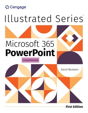 Beskeen, David. Illustrated Microsoft(r) 365(r) Powerpoint(r) Comprehensive, First Edition. Cengage Learning, 2024.