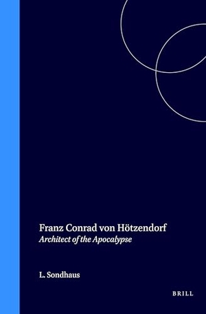 Sondhaus, Lawrence. Franz Conrad Von Hötzendorf - Architect of the Apocalypse. Brill, 2000.