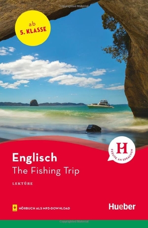 Murray, Sue. The Fishing Trip - Englisch / Lektüre mit Audios online. Hueber Verlag GmbH, 2023.