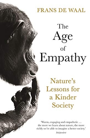 Waal, Frans de. The Age of Empathy - Nature's Lessons for a Kinder Society. Profile Books, 2019.