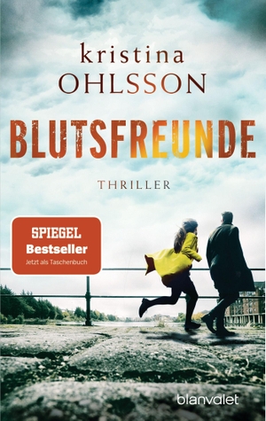 Ohlsson, Kristina. Blutsfreunde - Thriller. Blanvalet Taschenbuchverl, 2022.