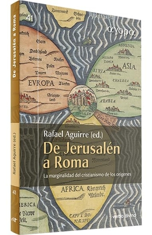 Rivas Rebaque, Fernando / Aguirre Monasterio, Rafael et al. De Jerusalén a Roma : la marginalidad del cristianismo de los orígenes. Editorial Verbo Divino, 2021.