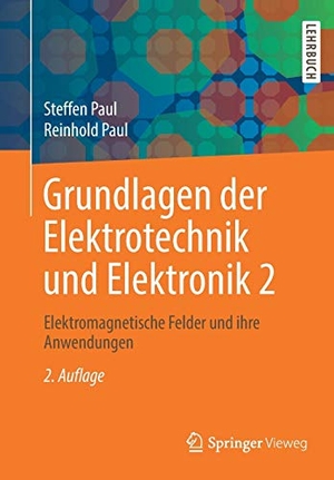 Paul, Steffen / Reinhold Paul. Grundlagen der Elektrotechnik und Elektronik 2 - Elektromagnetische Felder und ihre Anwendungen. Springer-Verlag GmbH, 2019.