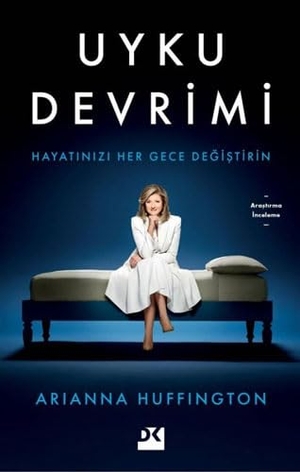 Huffington, Arianna. Uyku Devrimi. Dogan Kitap, 2020.