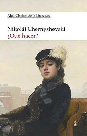 Serraller Calvo, Amelia / Nikola? Gavrilovich Chernyshevski?. ¿Qué hacer?. Ediciones Akal, 2019.