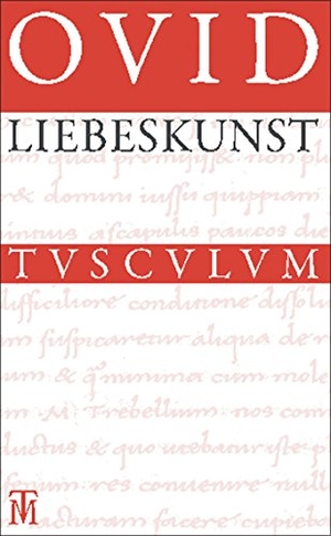 Ovid. Liebeskunst / Ars amatoria - Überarbeitete Neuausgabe der Übersetzung von Niklas Holzberg. Lateinisch - Deutsch. Akademie Verlag GmbH, 2011.