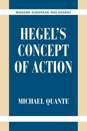 Quante, Michael. Hegel's Concept of Action. Cambridge University Press, 2007.