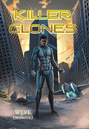 Wlve. Killer Clones. Author Solutions Inc, 2022.