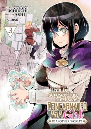 Ashi. This Is Screwed Up, But I Was Reincarnated as a Girl in Another World! (Manga) Vol. 3. Seven Seas Entertainment, 2022.