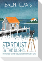 Stardust by the Bushel