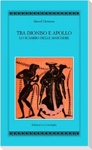 Tra Apollo e Dioniso. Lo scambio delle maschere