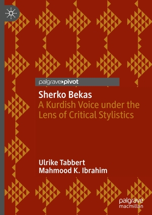 Ibrahim, Mahmood K. / Ulrike Tabbert. Sherko Bekas - A Kurdish Voice under the Lens of Critical Stylistics. Springer International Publishing, 2023.