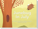 Junebug In July