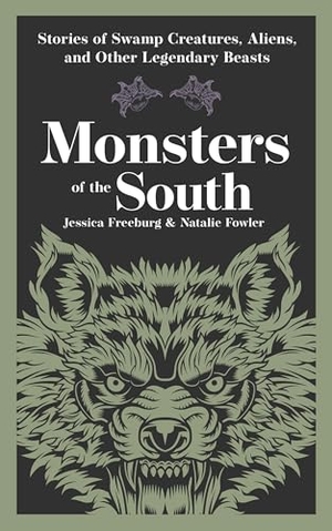 Freeburg, Jessica / Natalie Fowler. Monsters of the South - Stories of Swamp Creatures, Aliens, and Other Legendary Beasts. Adventure Publications, 2025.