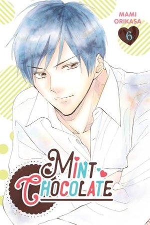 Tamosaitis, Amber / Shrager, Barri et al. Mint Chocolate, Vol. 6. Yen Press, 2022.