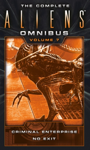 Evenson, Brian. The Complete Aliens Omnibus: Volume Seven (Criminal Enterprise, No Exit). Titan Books Ltd, 2018.